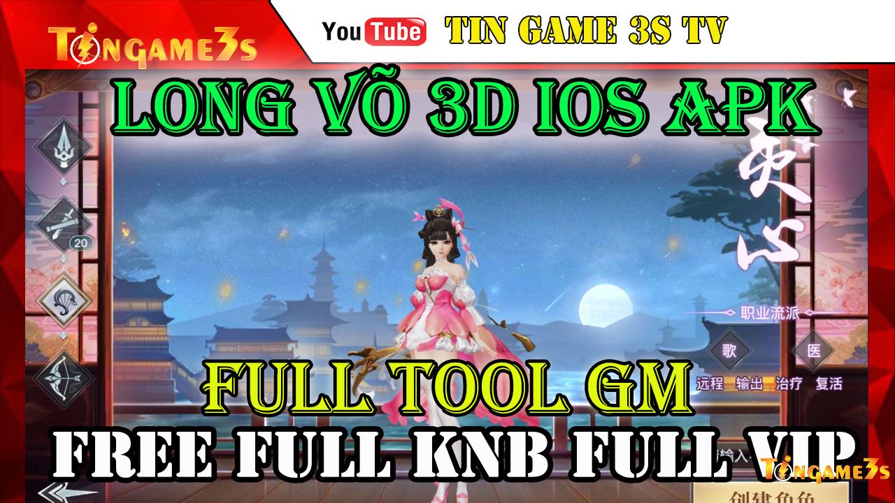 Game Mobile Private | Game Long Võ 3D Mobile TOOL GM Free FULL VIP FULL KNB | APK IOS