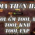 Game Mobile Private | Game Ma Thần H5 Tool GM TOOL ALL – TOOL KNB – TOOL VIP – TOOL EXP