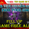 Game Mobile Free ALL | Ma Vực Huyền Đấu Free Tool GM | Free Vip | Game Mobile Private