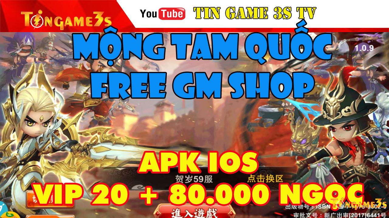 Game Mobile Private | Mộng Tam Quốc Free GM Shop | Free Vip 20 + 80.000 Ngọc | APK IOS | Game Private 2020