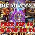 Game Mobile Private | Game OMG 3Q Private 2 FREE VIP 16 | 300K KNB 9M Vàng | APK IOS