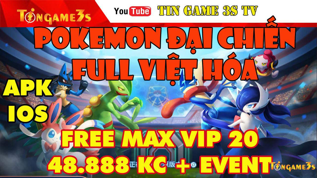 Game Mobile Private| Pokemon Đại Chiến Full Việt Hóa Free MAX VIP 48.888 KC | Mod Speed x10 | Game Private 2020