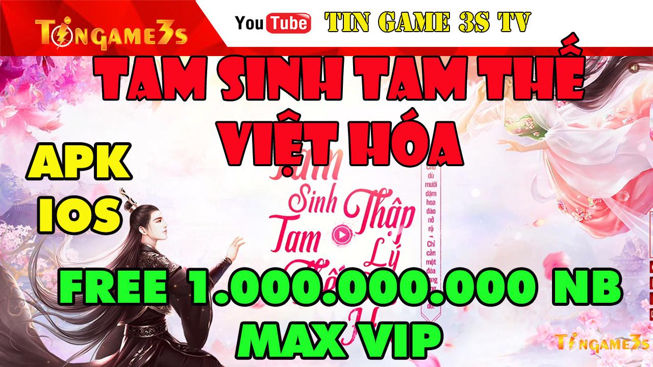 Game Mobile Private| Tam Sinh Tam Thế Việt Hóa APK IOS Free 1.000.000.000 NB Max VIP |Game Private 2020