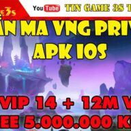 Game Mobile Private | Thần Ma Mobile VNG Private APK IOS Free VIP 14 + 5.000.000KNB | Game Private 2020