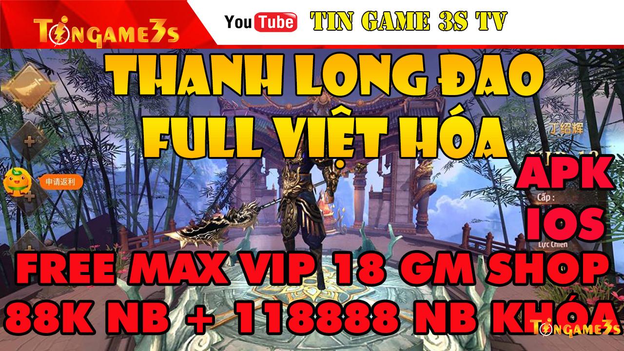 Game Mobile Private|Thanh Long Đao GM Shop Free VIP 18 + 88888 KNB  | Tingame3s