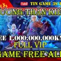 Game Mobile Free ALL| Vương Thần Kiếm Free 1.000.000.000 KNB | FULL VIP | Game Mobile Private