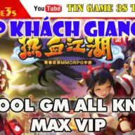 Game Mobile Private| Hiệp Khách Giang Hồ Chibi Tool GM KNB| Max VIP Max 9.999.999KNB
