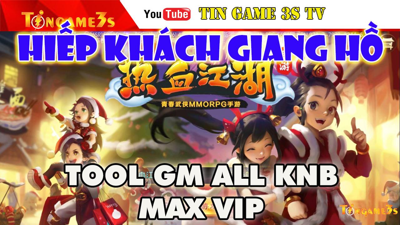 Game Mobile Private| Hiệp Khách Giang Hồ Chibi Tool GM KNB| Max VIP Max 9.999.999KNB