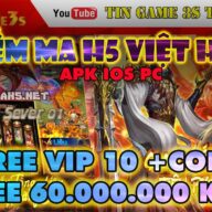 Game Mobile Private| Kiếm Ma H5 Việt Hóa Free VIP 10 + 60.000.000KNB + CODEVIP APK IOS |Game H5