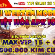 Game Mobile Private|MU WEBZEN MOBILE Việt hóa APK IOS Free Max VIP 15+ Kim Cương+ CODEVIP|Mu Mới Ra