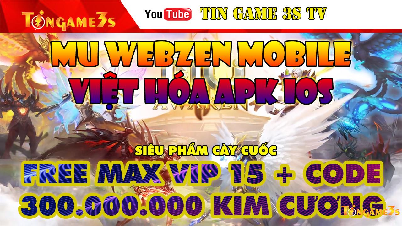 Game Mobile Private|MU WEBZEN MOBILE Việt hóa APK IOS Free Max VIP 15+ Kim Cương+ CODEVIP|Mu Mới Ra
