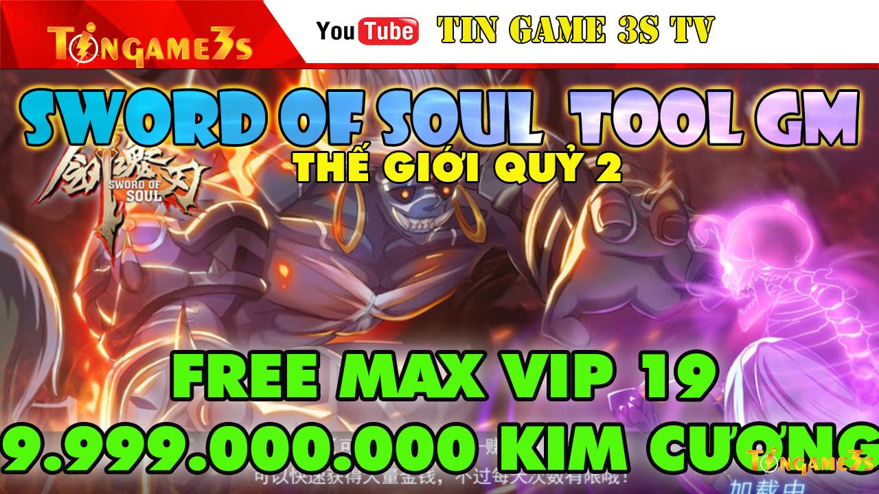 Game Mobile Private| Sword Of Soul – Thế Giới Quỷ Free Tool GM MAX VIP Max 999.999.999 KC| Game mod