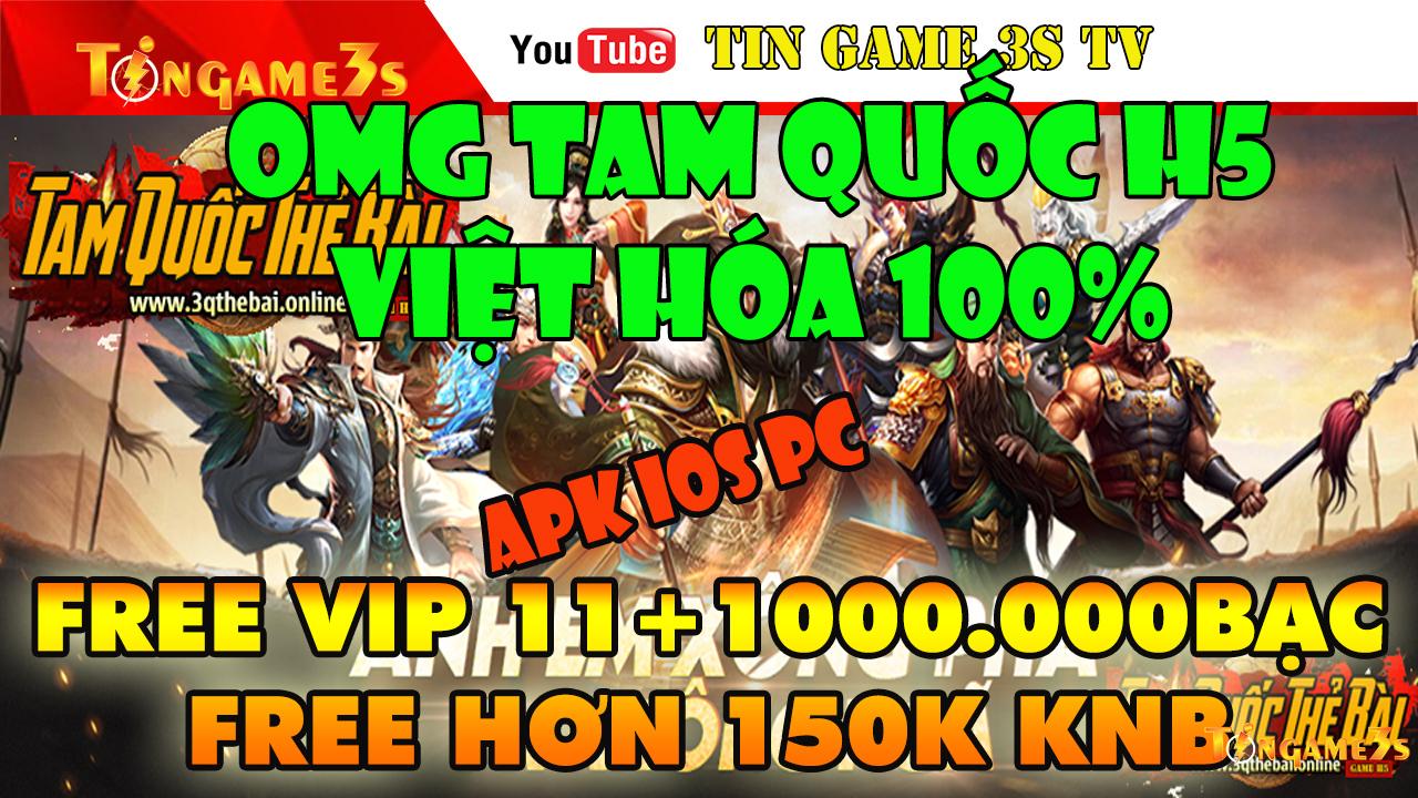Game Mobile Private| OMG Tam Quốc Thẻ Bài H5 Việt Hóa APK IOS PC| Free VIP 11 +160.000KNB |Game Private 2020