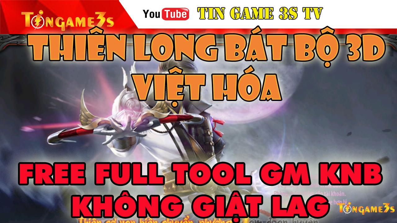 Game Mobile Private| Thiên Long Bát Bộ 3D Việt Hóa Free Tool GM KNB | Free Max VIP| Game Private 2020