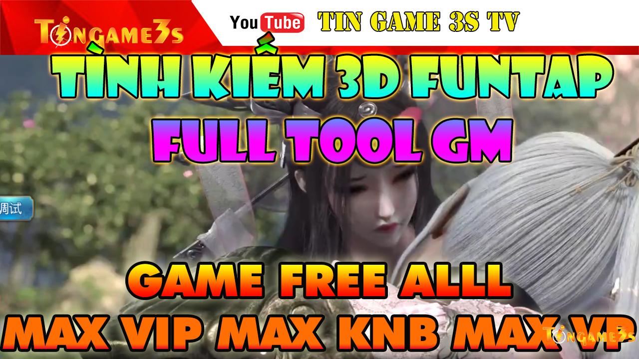 Game Mobile Private | Tình Kiếm 3D Full Tool  GM INGAME| Free Max VIP Max KNB Max VP | Game Private 2020