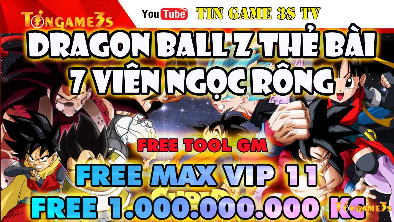 Game Mobile Private| Dragon Ball Z 7 Viên Ngọc Rồng Mobile Free Tool GM Max VIP Max KC|Game Thẻ Bài