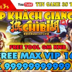 Game Mobile Private| Hiệp Khách Giang Hồ Free Tool GM Max VIP 16 Max KNB Android PC | Game Chibi