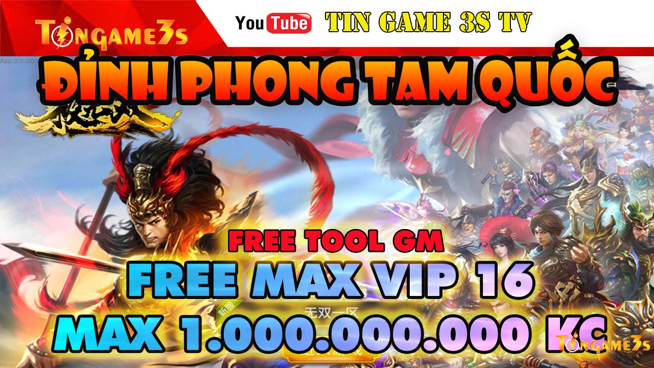 Game Mobile Private| Đỉnh Phong Tam Quốc Free Tool GM Free Max VIP 16 Free Tool GM 1 Tỷ KC|Đỉnh phong 3Q