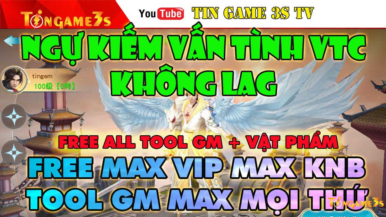 Game Mobile Private| Ngự Kiếm Vấn Tình VTC Free Max ALL Tool GM Max VIP MAX KNB Không Lag|Nhập Vai 3D
