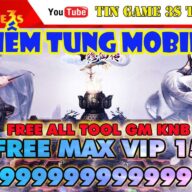 Game Mobile Private| Kiếm Tung 3D Mobile Android PC Free Tool GM Max VIP 15 Max Tỷ Tỷ KNB| 2020