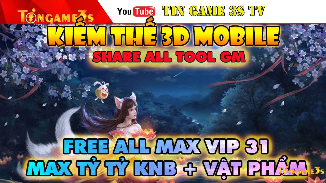 Game Mobile Private| Kiếm Thế Mobile 3D Free ALL Tool GM Free Max VIP 31 Max KNB Max VP| 2020