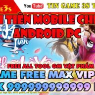 Game Mobile Private|  Phi Tiên Mobile Android PC Free Tool GM Vật  Phẩm Max VIP Max KNB | Hot 2020
