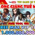 Game Mobile Private| Chân Long Giáng Thế Mobile Free Tool GM Free Max VIP Max Tỷ Tỷ KNB 2020