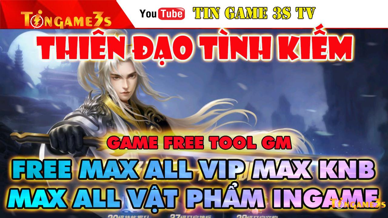 Game Mobile Private|Thiên Đạo Tình Kiếm Free Tool GM Max VIP 15 Max KNB – Level – Vật Phẩm 2020