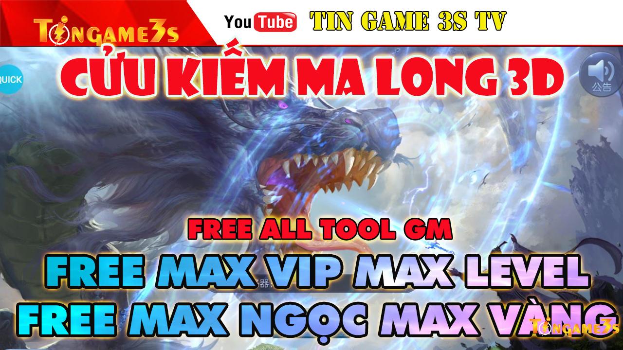 Game Mobile Private| Cửu Kiếm Ma Long 3D Free Tool GM Max VIP Max Level Max Ngọc | Android PC