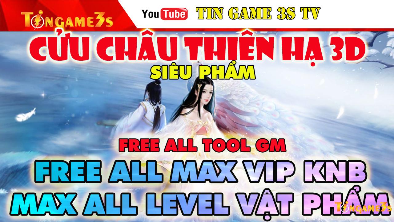 Game Mobile Private| Cửu Châu Thiên Hạ 3D Free ALL TOOL GM Free Max VIP Max KNB Max ALL| 2020