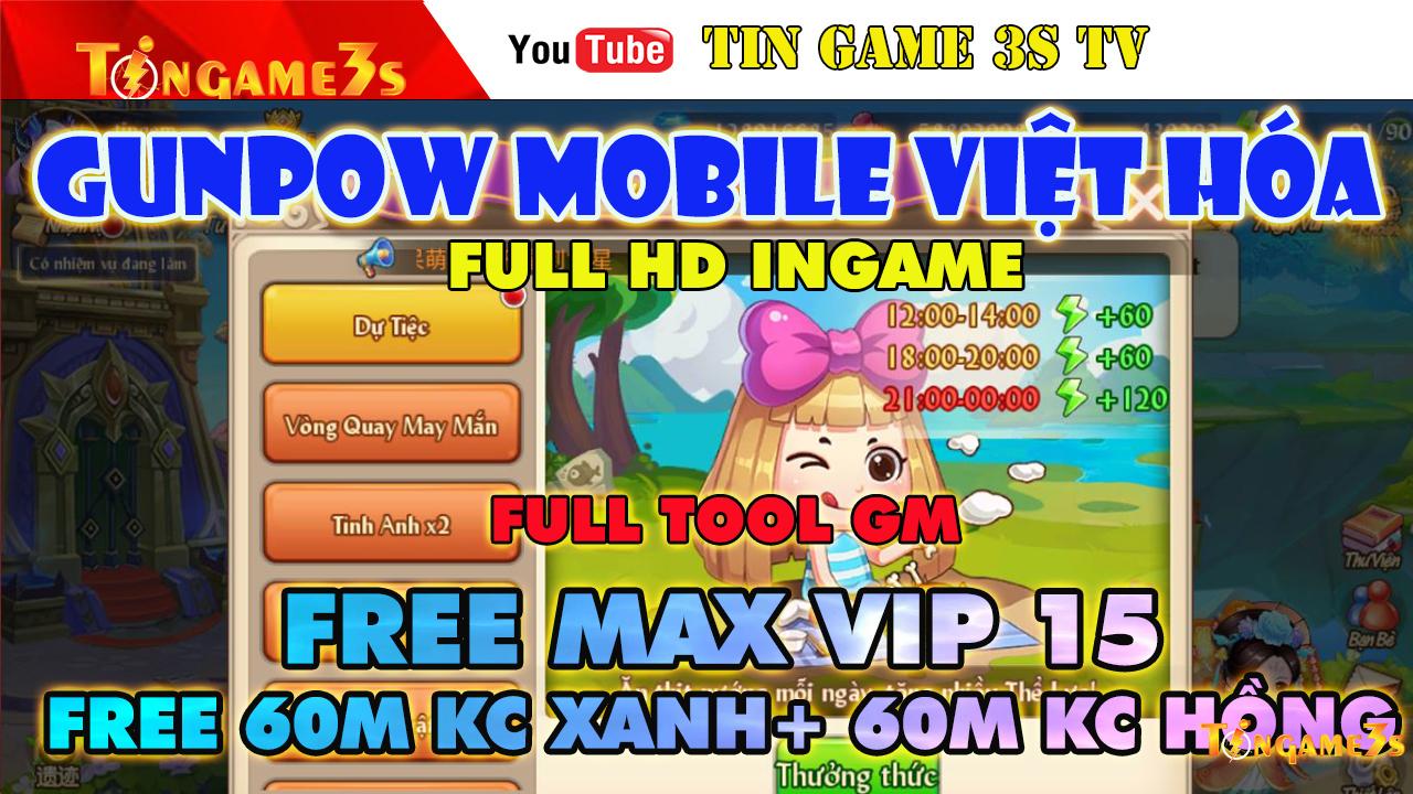 Game Mobile Private| Gunpow Mobile Việt Hóa Free ALL Full Tool GM Max VIP 15 Max Kim Cương|2020