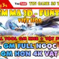 Game Mobile Private| Kiếm Ma 3D Funtap Việt Hóa Free ALL Tool GM Max VIP Max Tỷ Tỷ Ngọc| Android PC