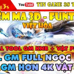 Game Mobile Private| Kiếm Ma 3D Funtap Việt Hóa Free ALL Tool GM Max VIP Max Tỷ Tỷ Ngọc| Android PC
