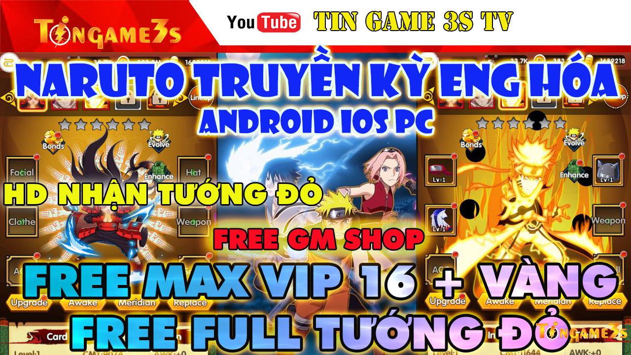 Game Mobile Private| Naruto Truyền Kỳ Eng Hóa IOS Android Free GM Shop Max VIP Tướng Đỏ|2020