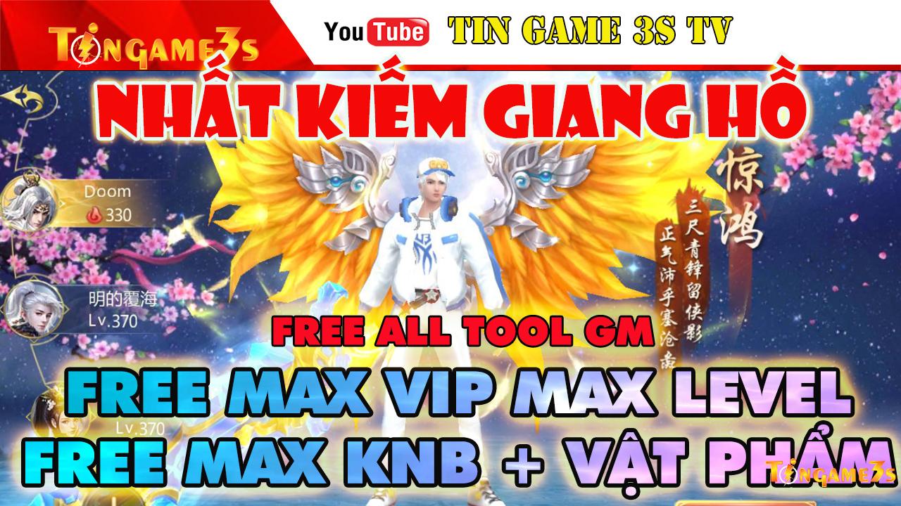 Game Mobile Private| Nhất Kiếm Giang Hồ Free Tool GM Max VIP Max KNB Max Level Vật Phẩm| 2020
