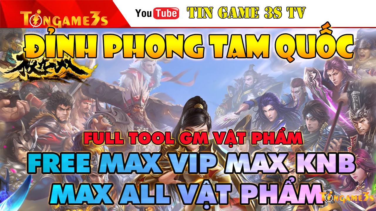 Game Mobile Private| Đỉnh Phong Tam Quốc Free ALL Tool GM Free Max VIP Max Kim Cương VP| Tingame3s
