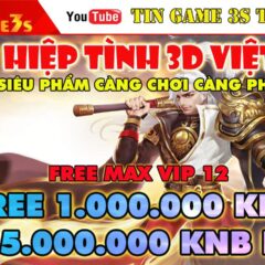 Game Mobile Private| Kiếm Hiệp Tình 3D Việt Hóa Free ALL Max VIP 12 + 1M KNB 5M KNB Khóa| 2020