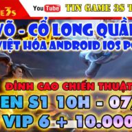 Game Mobile Private| Hiệp Võ – Cổ Long Quần Hiệp Truyện Việt Hóa IOS Android Free VIP6 KNB| 2020