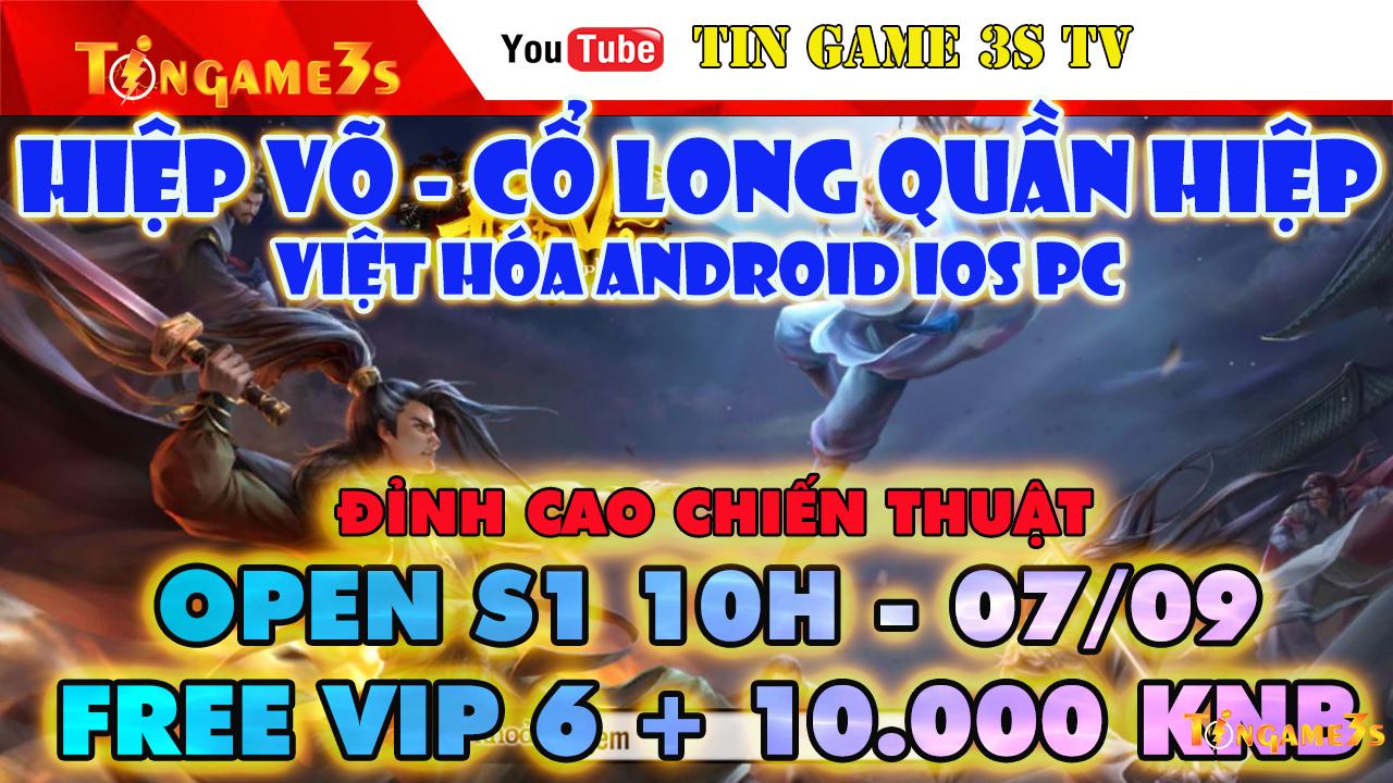 Game Mobile Private| Hiệp Võ – Cổ Long Quần Hiệp Truyện Việt Hóa IOS Android Free VIP6 KNB| 2020