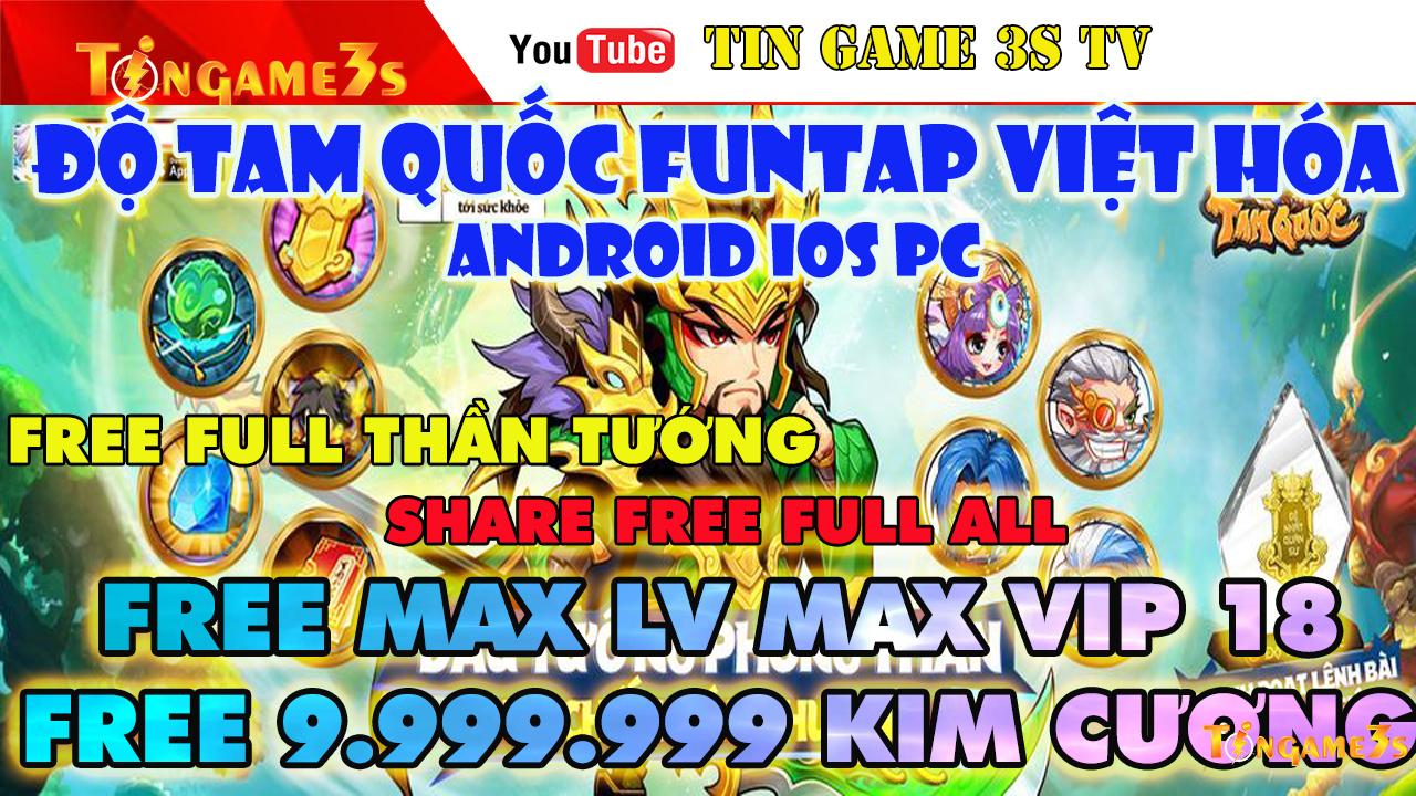 Game Mobile Private|Độ Tam Quốc Funtap Việt Hóa IOS Android Free ALL Max VIP Max Kim Cương|Tingame3s