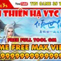 TÌNH THIÊN HẠ VTC PRIVATE FREE MAX VIP MAX KNB MAX ALL TOOL GM