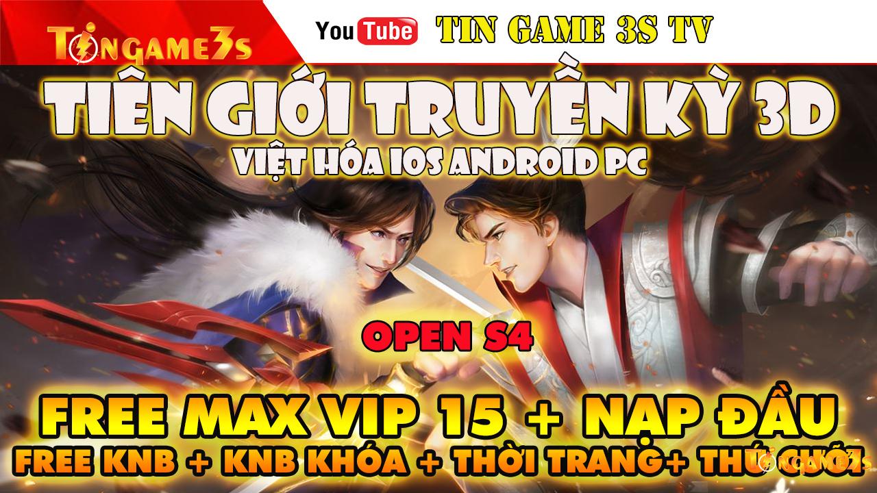 Game Mobile Private| Tiên Giới Truyền Kỳ 3D Việt Hóa Ios Android Free Max Vip 15 Free KNB| Tingame3s
