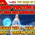 Game Mobile Private| Tiên Hiệp Truyền Kỳ Việt Hóa IOS Android PC FREE ALL KNB CODE VIP| Tingame3s