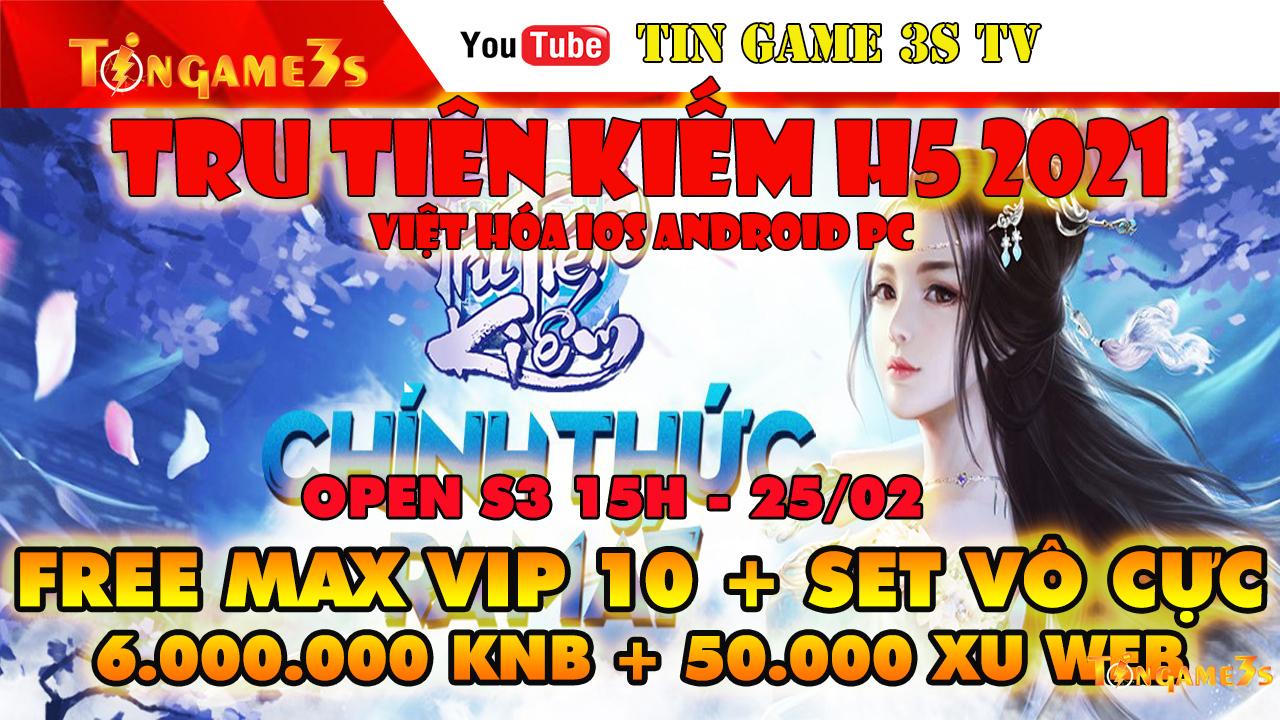 Game Mobile Private| Tru Tiên Kiếm H5 2021 Việt Hóa Android IOS Free Max VIP10 6TRIỆU KNB| Tingame3s