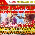 Game Mobile Private|Hiệp Khách Giang Hồ Việt Hóa IOS Android Free Max VIP16 + 140000000KNB|Tingame3s