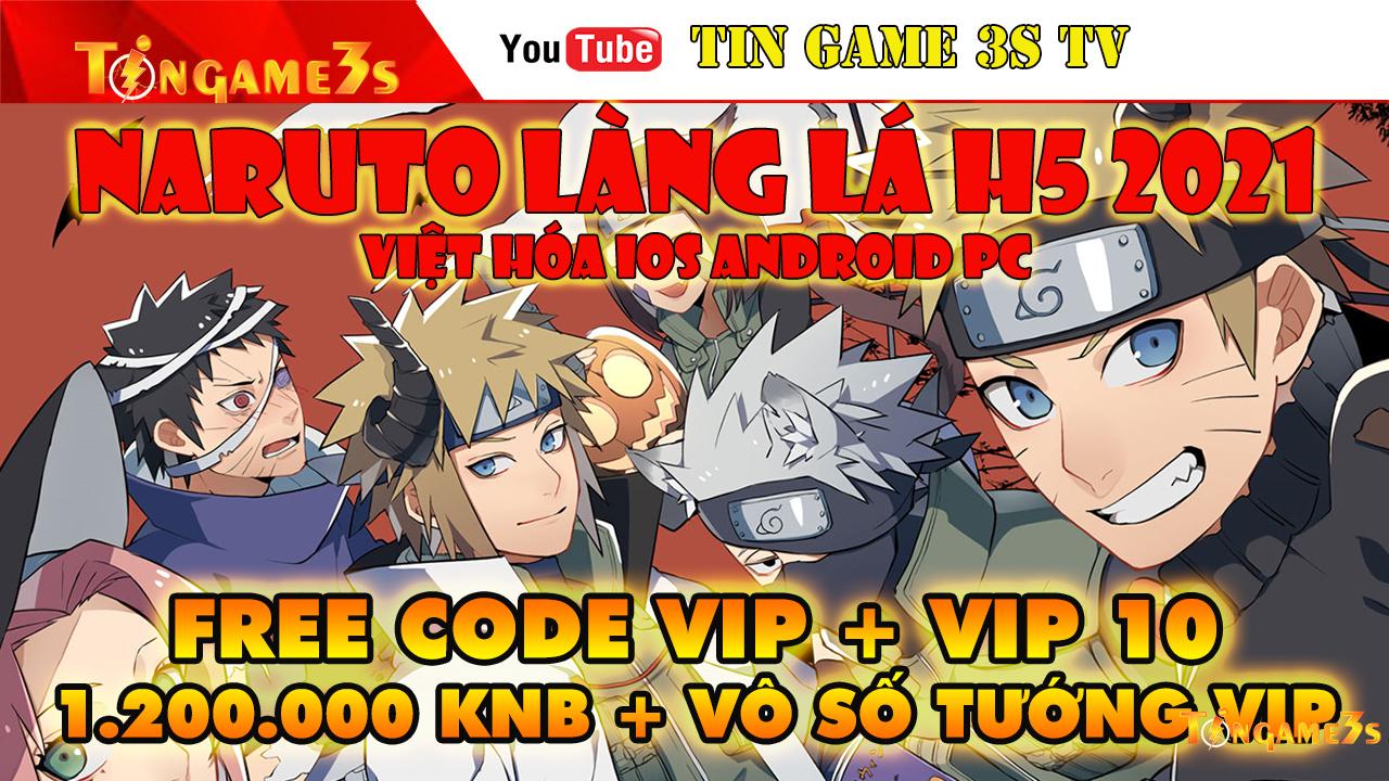 Game Mobile Private| Naruto Làng Lá H5 Việt Hóa Free Vip 10 1200000KNB CodeVIP APK IOS PC|Tingame3s