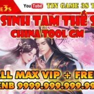 Game Mobile Private| Tam Sinh Tam Thế Soha Free Tool GM Max VIP Max 9999999999KNB China| Tingame3s