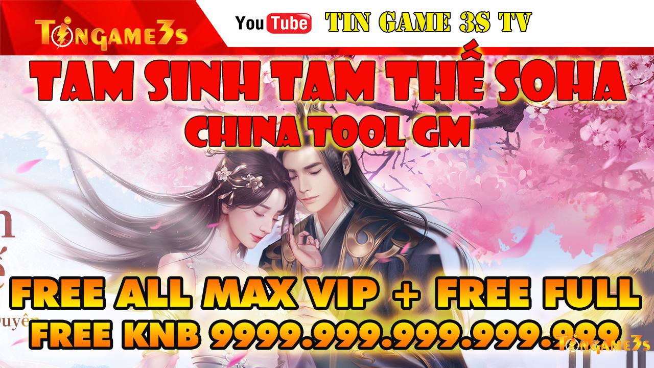 Game Mobile Private| Tam Sinh Tam Thế Soha Free Tool GM Max VIP Max 9999999999KNB China| Tingame3s