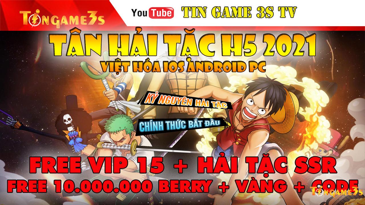 Game Mobile Private| Tân Hải Tặc H5 Việt Hóa Android IOS PC Free Vip 15 10.000.000KNB 2021|Tingame3s