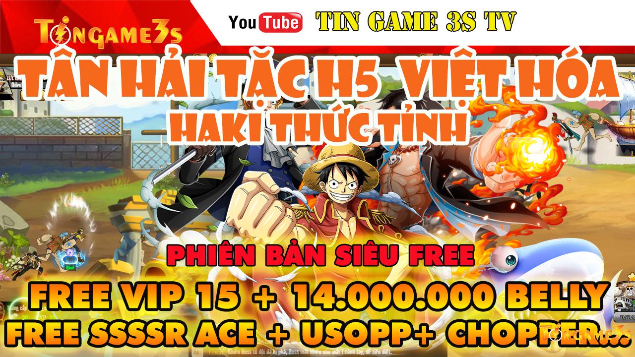 Game Mobile Private| Tân Hải Tặc H5 Haki Thức Tỉnh Việt Hóa Free Vip 15 14Triệu Belly +ACE|Tingame3s